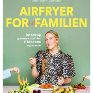 Airfryer for hele familien (1, 2024) | Michelle Kristensen