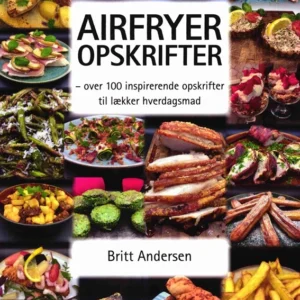 Airfryer opskrifter (2, 2020) | Britt Andersen